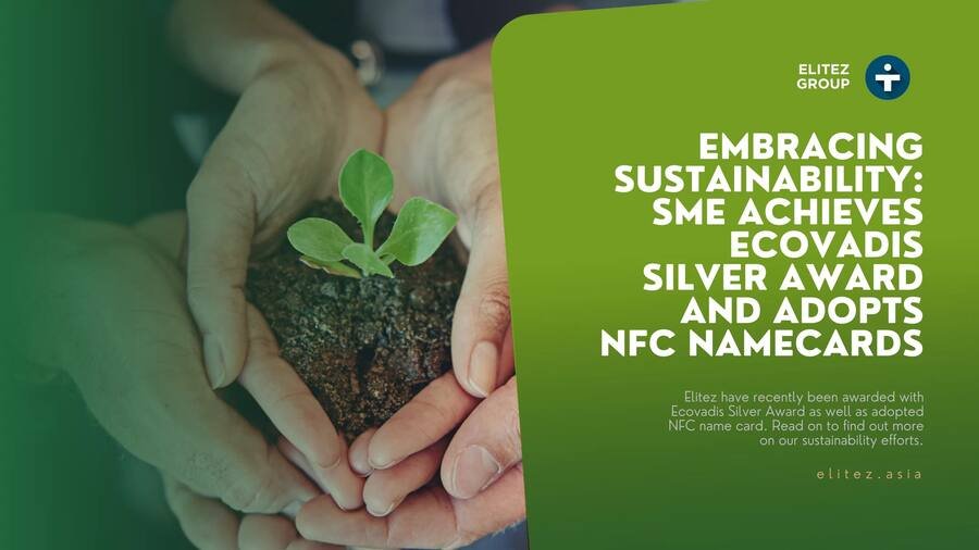 SME achieves Ecovadis Silver Award and adopts NFC namecards for eco-friendly networking.